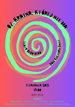 "Oz. Kraina, której nie ma" - Teatr Albo Albo